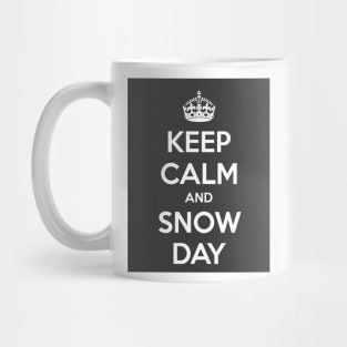 Keep Calm and Snow Day! Mug